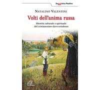 Volti dell'anima russa. Identità culturale e spirituale del cristianesimo slavo-