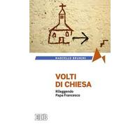 Volti di Chiesa. Rileggendo papa Francesco