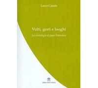 Volti, gesti e luoghi. La cristologia di papa Francesco