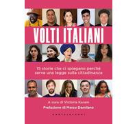 Volti italiani. 15 storie che ci spiegano perché serve una legge sulla cittadinanza