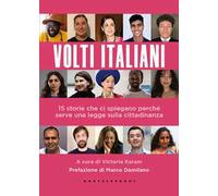 Volti italiani. 15 storie che ci spiegano perché serve una legge sulla cittadinanza