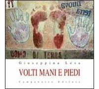 Volti mani e piedi. Ediz. illustrata