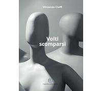 Libri Cioffi Vincenzo - Volti Scomparsi