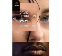 Libri Le Breton David - Volti. Un'antropologia