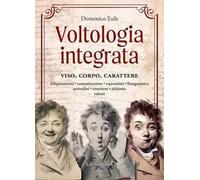 Voltologia integrata. Viso, corpo, carattere