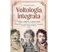 Voltologia integrata. Viso, corpo, carattere