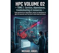 Volume 02 - Linux avancé pour administrateurs HPC - Tome 2 - Services, dépendances, troubleshooting et ressources