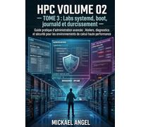Volume 02 - Linux avancé pour administrateurs HPC - Tome 3 - Labs systemd, boot, journald et durcissement