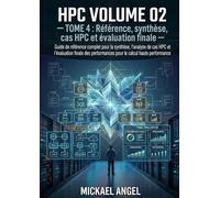 Volume 02 - Linux avancé pour administrateurs HPC - Tome 4 - Référence, synthèse, cas HPC et évaluation finale