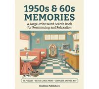 Volume 1: 1950s & 60s Memories: A Large-Print Word Search Book for Reminiscing and Relaxation