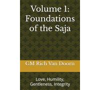 Volume 1: Foundations of the Saja: Love, Humility, Gentleness, Integrity