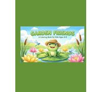 Volume 1: Garden Friends (Backyard bugs, flowers & pond creatures): "Explore Nature, One Coloring Page at a Time!"