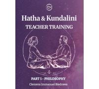 Volume 1- Hatha and Kundalini Yoga TEACHER TRAINING: Volume 1 - History and Philosophy of Yoga
