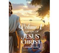 Volume 1: The Life of Jesus Christ: 3