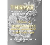 VOLUME 10 MINDFULNESS: MINDFUL MOMENTS OF CLARITY AND CALM