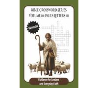 Volume 10: Paul’s Letters III - Guidance for Leaders and Everyday Faith: Bible Crossword Puzzles for Adults | Christian Crossword Book on 1 & 2 Timothy, Titus, and Philemon