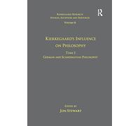 Volume 11, Tome I: Kierkegaard's Influence on Philosophy: German and Scandinavian Philosophy