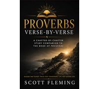 Volume 14.5 - Proverbs Verse-by-Verse: A Chapter-by-Chapter Study Companion to the Book of Proverbs