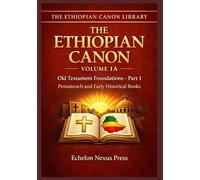VOLUME 1A: Old Testament Foundations - Part 1: Pentateuch and Early Historical Books