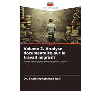 Volume 2. Analyse documentaire sur le travail migrant: Travail des migrants avant et après COVID-19