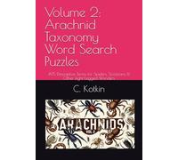 Volume 2: Arachnid Taxonomy Word Search Puzzles: 495 Descriptive Terms for Spiders, Scorpions & Other Eight-Legged Wonders