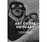 Volume 2 - Art of The Obituary: 70 Original Paintings by Susan Campbell