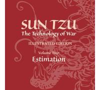 Volume 2 "Estimation", Sun Tzu: The Technology of War Illustrated Edition