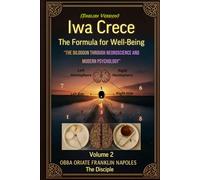 Volume 2 Iwa Grows : The Formula for Well-being: The Diloggun through Neuroscience and Modern Psychology (English Version)
