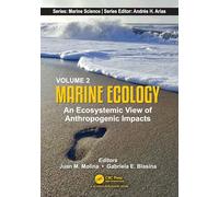 Volume 2: Marine Ecology: An Ecosystemic View of Anthropogenic Impacts
