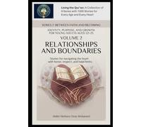 Volume 2: Relationships and Boundaries: Stories for navigating the heart with honor, respect, and halal limits