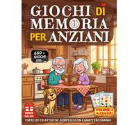 VOLUME 3 A COLORI 600+ Giochi di Memoria per Anziani Alzheimer o Demenza Senile