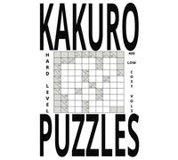 Volume 3: KAKURO LOW COST, HARD LEVEL PUZZLES: EXERCISE YOUR BRAIN