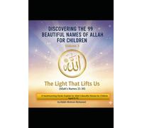 Volume 3: The Light That Lifts Us (Allah’s Names 21-30): 10 Heartwarming Stories Inspired by Allah’s Beautiful Names for Children Aged 8-10