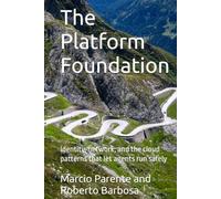 Volume 3 - The Platform Foundation: Identity, network, and the cloud patterns that let agents run safely