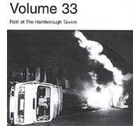 Volume 33 - Riot At The Hamborough Tavern