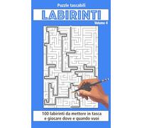 VOLUME 4: 100 labirinti con la giusta tortuosità per grandi e piccoli in formato tascabile. Tutti con soluzione.: 100 Labirinti