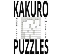 VOLUME 4: KAKURO LOW COST HARD LEVEL 12 PUZZLES: EXERCISE YOUR MIND.