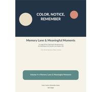VOLUME 4: Memory Lane & Meaningful Moments: A Large-Print Coloring & Reminiscence Activity Book for Seniors and Adults 50+