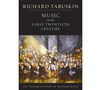 The Oxford History of Western Music: Music in the Early Twentieth Century (The