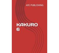 VOLUME 6 KAKURO LOW COST HARD LEVEL 48 PUZZLES: EXERCISE YOUR MIND.