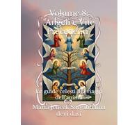 Volume 8: "Angeli e Vite Precedenti": Le guide celesti nei viaggi dell’anima