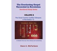 Volume 8 - Revelation 13: The Great Controversy Reaches its Climax