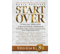 VOLUME 8 START OVER - TURN ANY LOSS INTO A SENSATIONAL COMEBACK