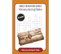 Volume 9: Paul’s Letters II - Unity, Joy, and Hope in Christ: Bible Crossword Puzzles for Adults | Christian Puzzle Book on Ephesians, Philippians, Colossians, 1 & 2 Thessalonians