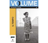 Volume. Ascoltando il mondo. Il Magazine di Chora Media e Feltrinelli. Vol. 1: Il tempo