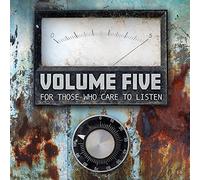 Volume Five For Those Who Care To Listen