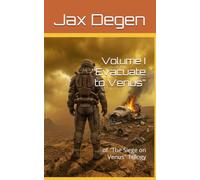Volume I “Evacuate to Venus”: of "The Siege on Venus" Trilogy