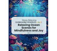 Volume I: Ocean Life & Gentle Waters: A Calming Coloring Journey Through Sea Turtles, Coral Reefs, and Gentle Ocean Life - For All Ages