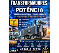 Volume I TRANSFORMADORES DE POTÊNCIA Fundamentos • Segurança • Operação • Inspeções: Procedimentos Reais de Campo Baseados em ITT - Instrução de Trabalho Técnica