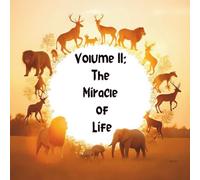 Volume II The Miracle of Life